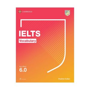 Cambridge IELTS Vocabulary (Up To Band 6.0) 