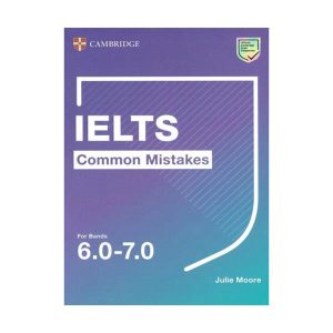 Cambridge IELTS Common Mistakes For Bands 6.0-7.0