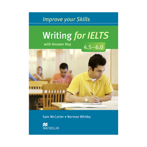 Improve Your Skills Writing for IELTS 4.5-6.0